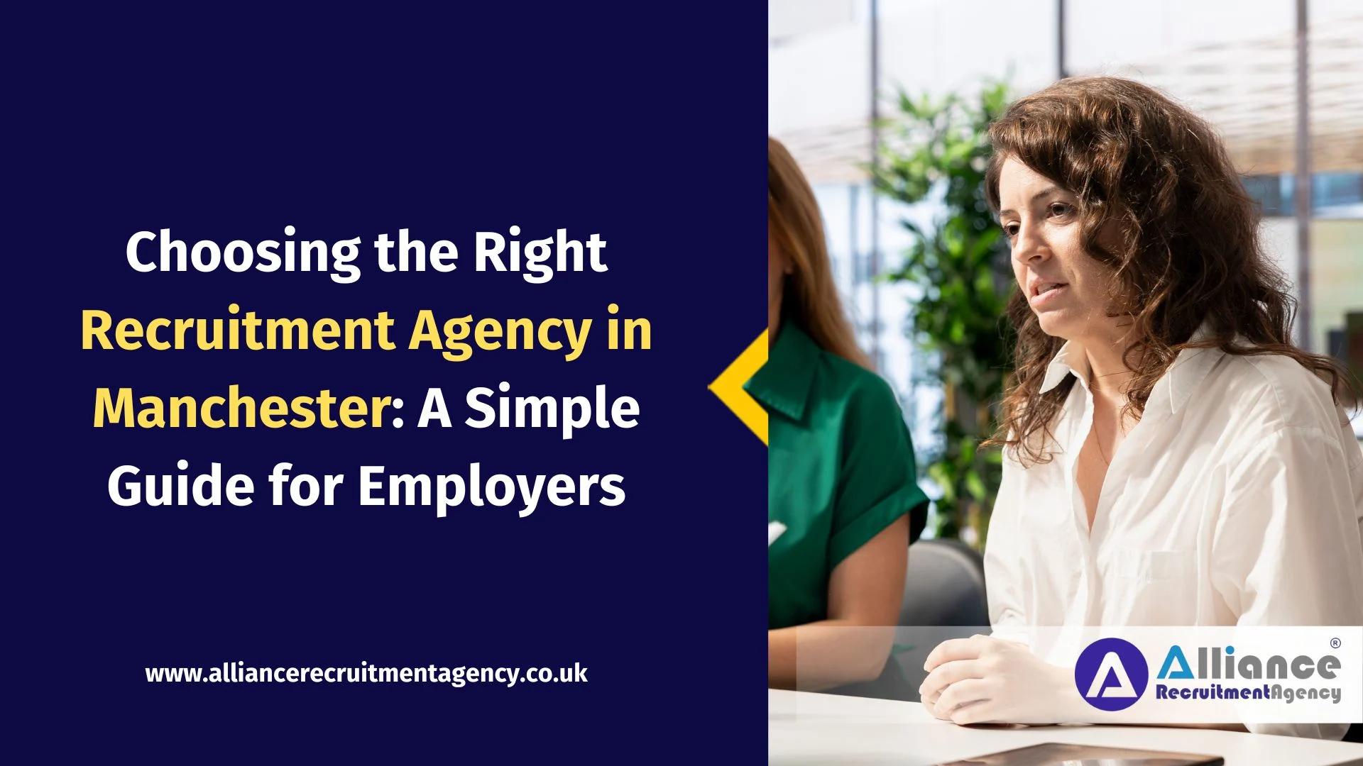 Choosing the Right Recruitment Agency in Manchester: A Simple Guide for Employers Choosing the Right Recruitment Agency in Manchester: A Simple Guide for Employers