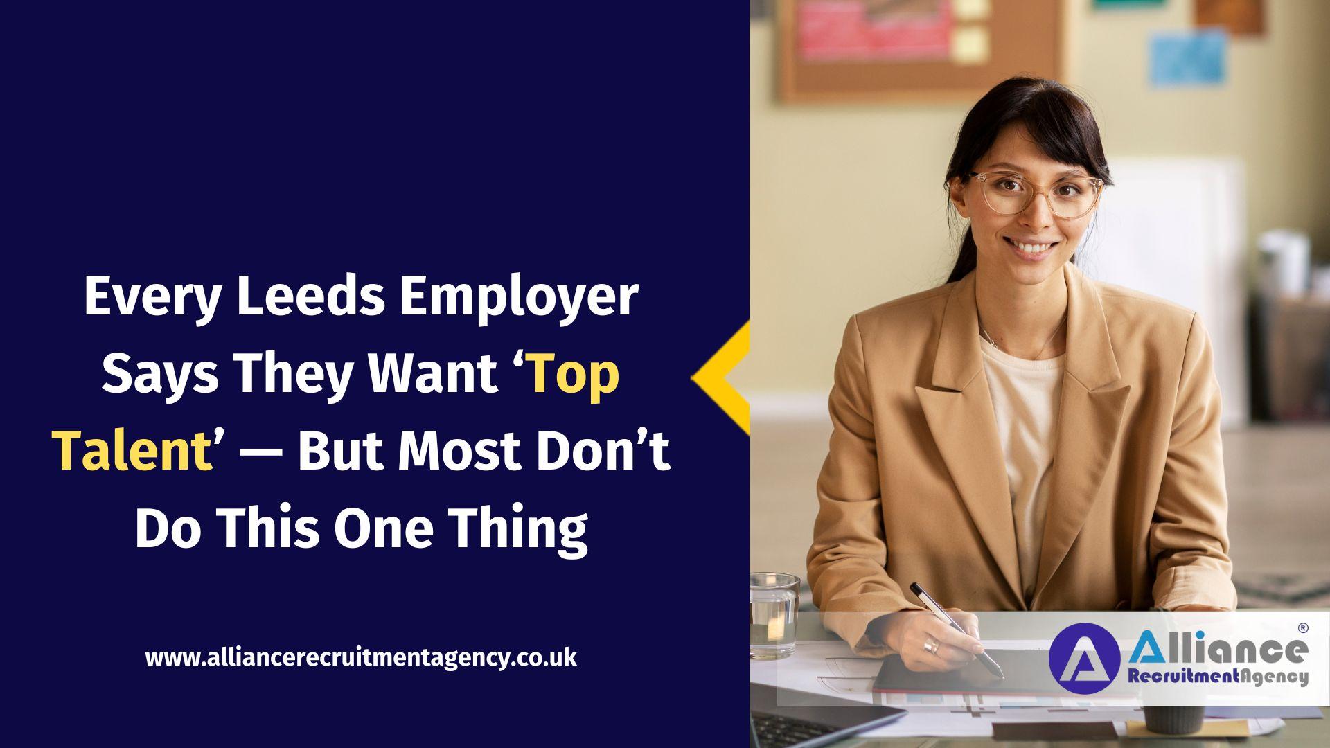 Every Leeds Employer Says They Want ‘Top Talent’ — But Most Don’t Do This One Thing Every Leeds Employer Says They Want ‘Top Talent’ — But Most Don’t Do This One Thing
