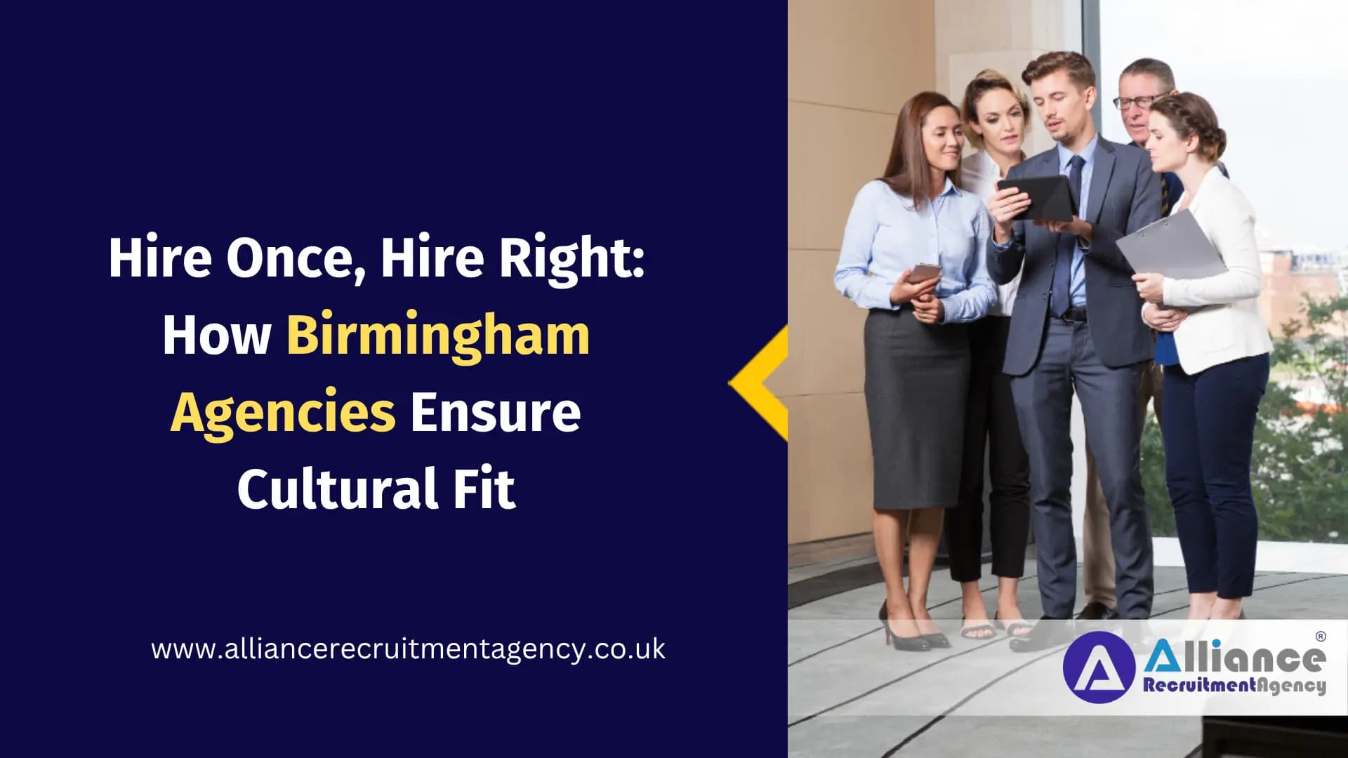 Hire Once, Hire Right: How Birmingham Agencies Ensure Cultural Fit Hire Once, Hire Right: How Birmingham Agencies Ensure Cultural Fit