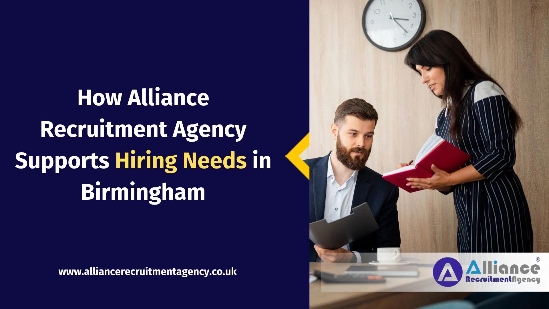 How Alliance Recruitment Agency Supports Hiring Needs in Birmingham How Alliance Recruitment Agency Supports Hiring Needs in Birmingham