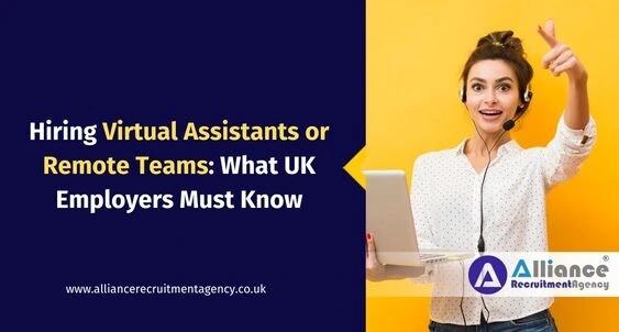 Hiring Virtual Assistants or Remote Teams: What UK Employers Must Know Hiring Virtual Assistants or Remote Teams: What UK Employers Must Know