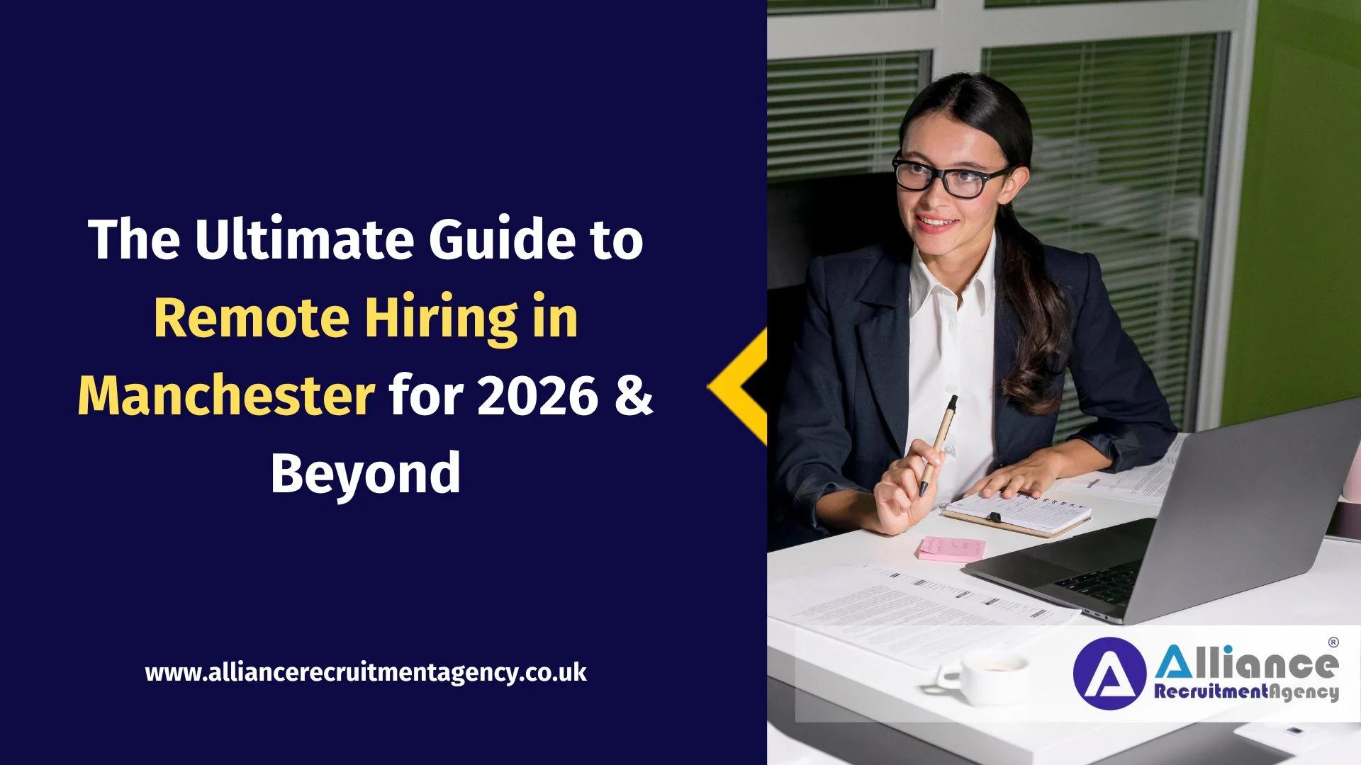 The Ultimate Guide to Remote Hiring in Manchester for 2026 & Beyond The Ultimate Guide to Remote Hiring in Manchester for 2026 & Beyond